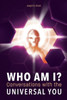 Who Am I? Conversations With The Universal You