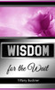 Wisdom For The Wait