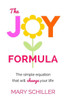 The Joy Formula: The Simple Equation That Will Change Your Life
