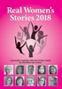 Real Women'S Stories 2018: A Powerful, Inspiring Collection Of Short Stories By And About Real Women.