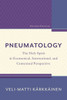 Pneumatology: The Holy Spirit In Ecumenical, International, And Contextual Perspective