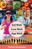 Eat Well, Live Well, Age Well