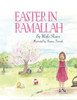 Easter In Ramallah: A Story Of Childhood Memories