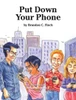 Put Down Your Phone
