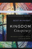 Kingdom Conspiracy: Returning To The Radical Mission Of The Local Church