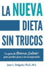 La Nueva Dieta Sin Trucos: La Gu?a De Buena Salud Para Perder Peso Y No Recuperarlo (Spanish Edition)