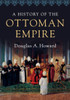 A History Of The Ottoman Empire