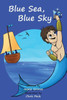Blue Sea, Blue Sky (Teach Kids Colors -- The Learning-Colors Book Series For Toddlers And Children Ages 1-5)