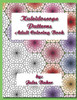 Kaleidoscope Patterns Adult Coloring Book: Repeat Patterns To Color