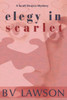 Elegy In Scarlet: A Scott Drayco Mystery (Scott Drayco Mystery Series)