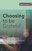 Choosing To Be Grateful: Gospel Sermons For Pentecost (Last Third): Cycle A