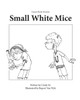 Small, White Mice