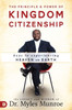 The Principle And Power Of Kingdom Citizenship: Keys To Experiencing Heaven On Earth