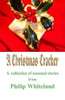 A Christmas Cracker: A Collection Of Seasonal Stories