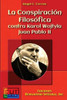 La Conspiracion Filosofica Contra Karol Wojtyla - Juan Pablo Ii (Spanish Edition)