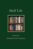 Shelf Life: Poetry By Elizabeth Evans Landrum
