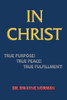 In Christ. True Purpose, True Peace, True Fulfillment