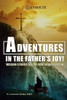 Adventures In The Father'S Joy!