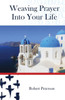 Weaving Prayer Into Your Life: Daily Prayer For Orthodox Christians