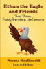Ethan The Eagle And Friends: Short Stories, Fuzzy Animals And Life Lessons (Karma For Kids Books)