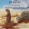 Pe-Pie-Po The Prairie Dog: The Rattler And The Blizzard (Pe-Pie-Po The Prairie Dog)