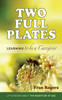 Two Full Plates: Learning To Be A Caregiver (Little Books About The Magnitude Of God)
