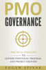 Pmo Governance: Practical Strategies To Govern Portfolio, Program, And Project Delivery