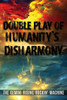 Double Play Of Humanity'S Disharmony