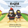 The Adventures Of Roger The Chicken: Roger The Ninja Chicken