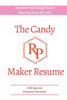 The Candy Maker Resume: - Resume Writing Hacks (Resume Psychology)