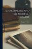 Shakespeare And The Modern Theatre