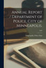 Annual Report / Department Of Police, City Of Minneapolis.; 1940