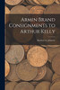 Armin Brand Consignments To Arthur Kelly