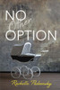 No Other Option