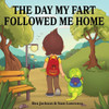 The Day My Fart Followed Me Home (My Little Fart)