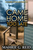 Came Home Too Late: A Caleb Cove Mystery #3 (The Caleb Cove Mystery Series)