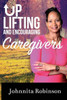 Uplifting And Encouraging Caregivers