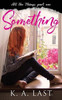 Something (All The Things)