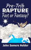 Pre-Trib Rapture: Fact Or Fantasy?