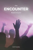 The Encounter Based Church: A Practical Guide To Church Growth