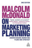 Malcolm Mcdonald On Marketing Planning: Understanding Marketing Plans And Strategy