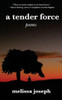 A Tender Force: Poems
