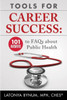 Tools For Career Success: 101 Answers To Faqs About Public Health