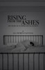 Rising From The Ashes: The Story Of An Inspirational Journey