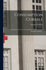 Consumption Curable; A Recipi For The Cure Of Consumption, Asthma, Scrofula, Bronchitis, &C ..