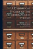 A Dynamical Theory Of The Electromagnetic Field