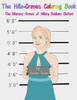 The Hilla-Crimes Coloring Book: The Hilarious Crimes Of Hillary Rodham Clinton!