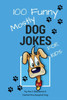 100 Funny Mostly Dog Jokes For Kids