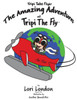 Tripi Takes Flight: The Amazing Adventures Of Tripi The Fly