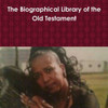 The Biographical Library Of The Old Testament